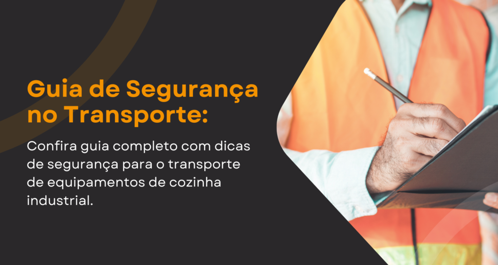 Guia de Segurança no Transporte de Equipamentos de Cozinha Industrial